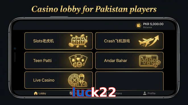 Lobby view of Luck22 for Pakistan users